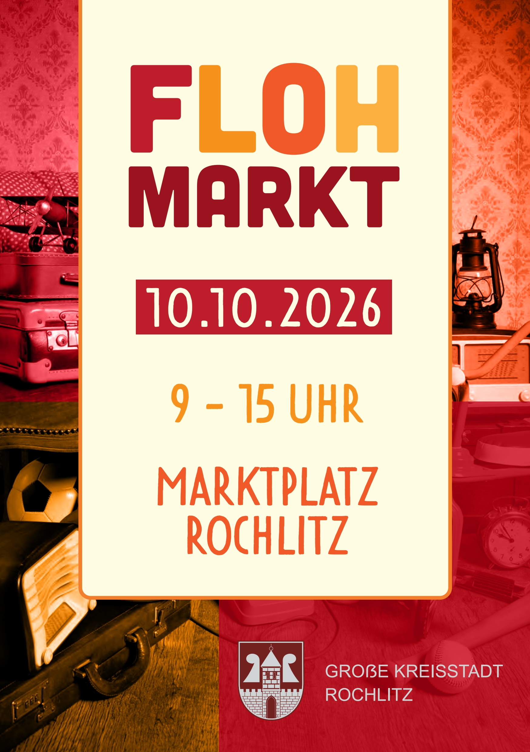 Plakat zum Flohmarkt in Rochlitz. In der Mitte stehen die Informationen: „Flohmarkt“, „10.10.2026“, „9 bis 15 Uhr“ und „Marktplatz Rochlitz“. Am Rand sind verschiedene Vintage- und Gebrauchsgegenstände wie Koffer, Radio, Lampe, Wecker und Spielzeug abgebildet. Unten befindet sich das Logo der Großen Kreisstadt Rochlitz.